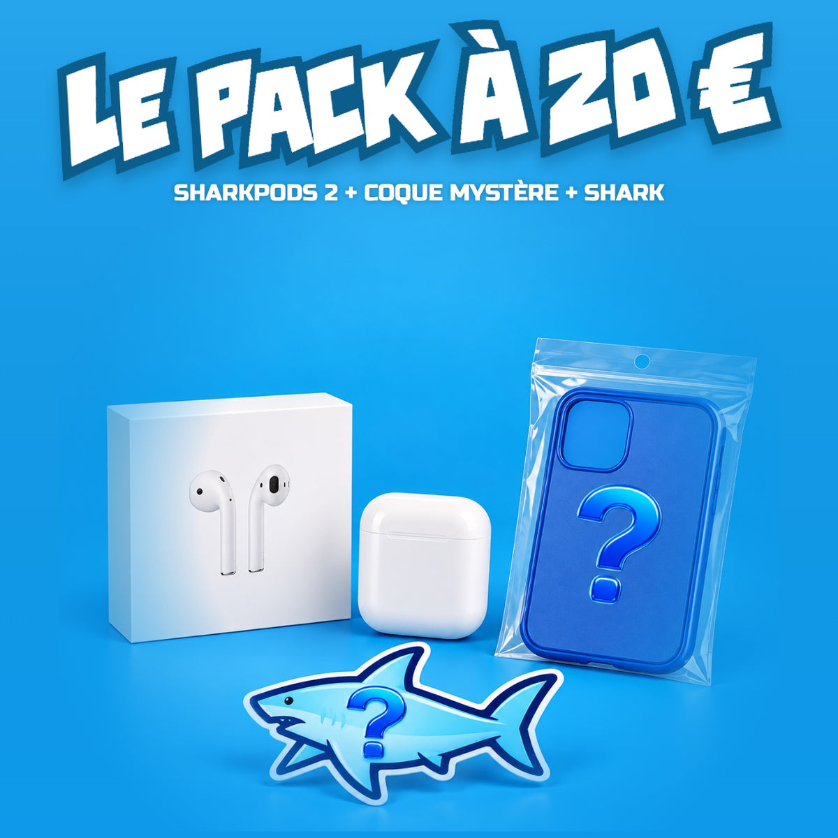Le pack à 20 € : Sharkpods 2, coque mystère et shark
