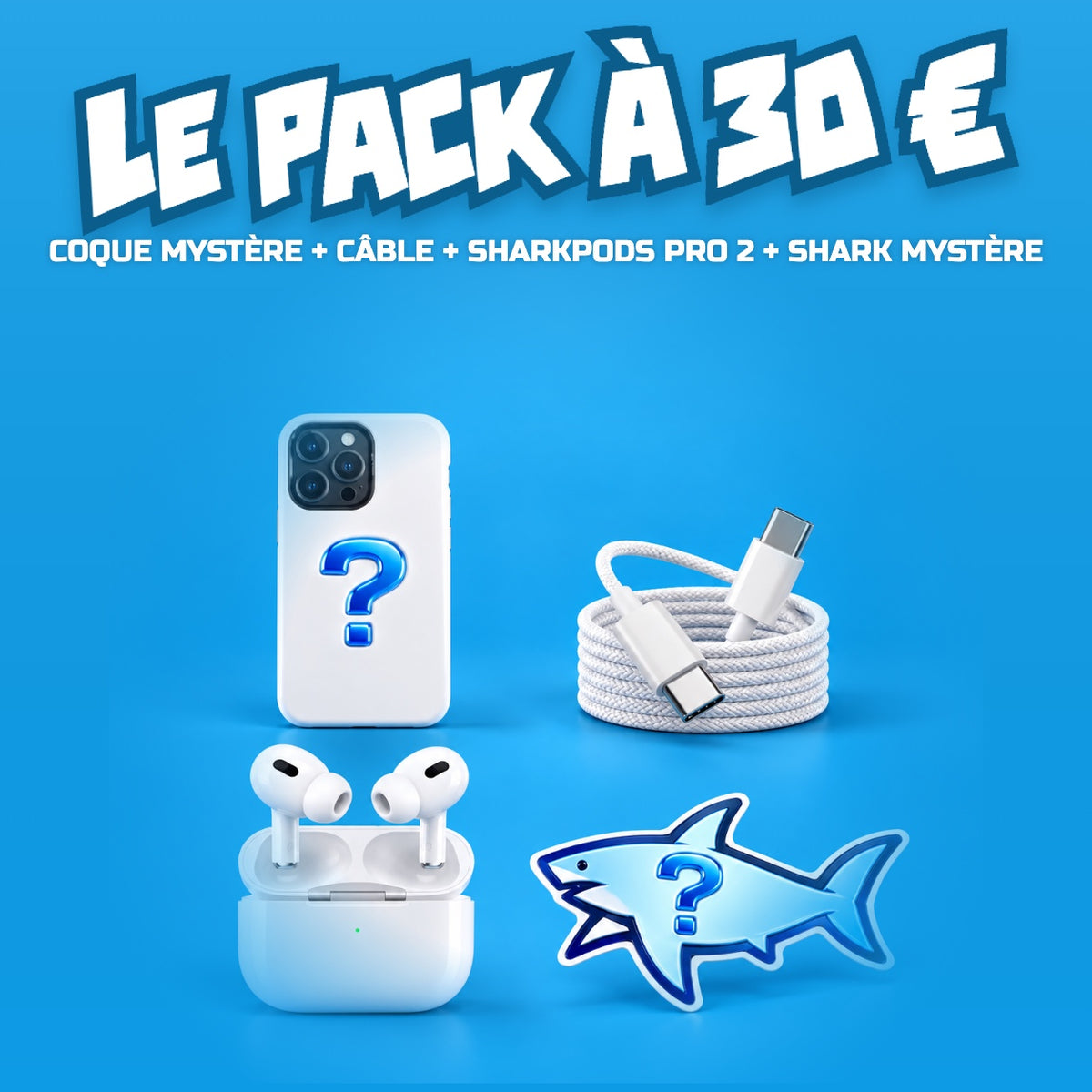 Le pack à 30 € : coque mystère, câble, Sharkpods pro 2 et shark mystère